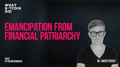 Emancipation From Financial Patriarchy with Anita ...