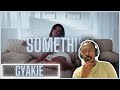 GYAKIE - SOMETHING (Official Music Video) | Reaction