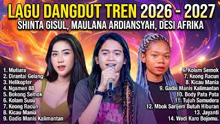 Shinta Gisul-Maulana Ardiansyah-Desi Afrika-Full Album Dangdut Trending 2026-2027