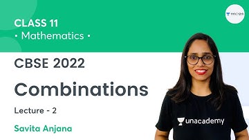 Combinations | Lecture 2 | Class 11 Math | Unacademy Class 11&12 | Savita Anjana