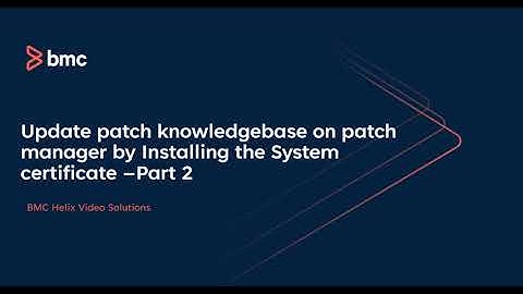 BMC Client Management: Update patch knowledgebase on patch manager by Installing the System Cert