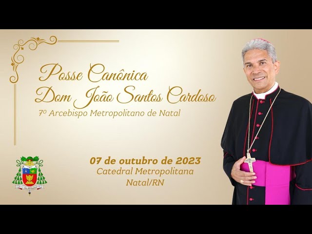 Dom João Santos Cardoso toma posse como novo Arcebispo de Natal em