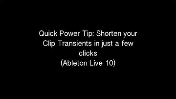 Quick Power Tip: Instantly Shorten your transients in Ableton Live
