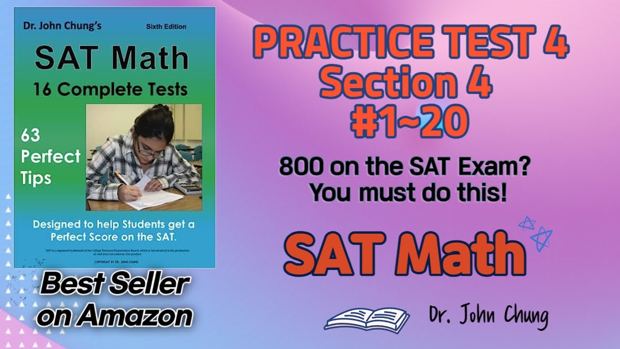 SAT Math: Dr John Chung SAT Math Practice TEST 4 Section 4 #1~#20 - YouTube