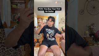 POV: You Buy Your First Air Guitar