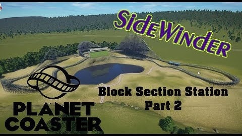 Sidewinder | Block Section Station | Part 2 | Planet Coaster
