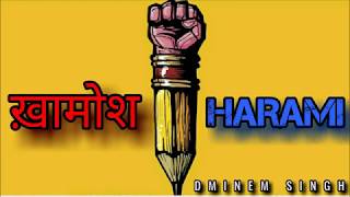 deminum singh rap song  ( KHAMOOS  HARAMI )  GALLI RAP