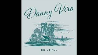 Danny Vera - Bo-Utiful