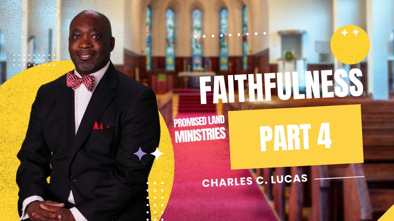 Promised Land Ministries Faithfulness Part 4 YouTube