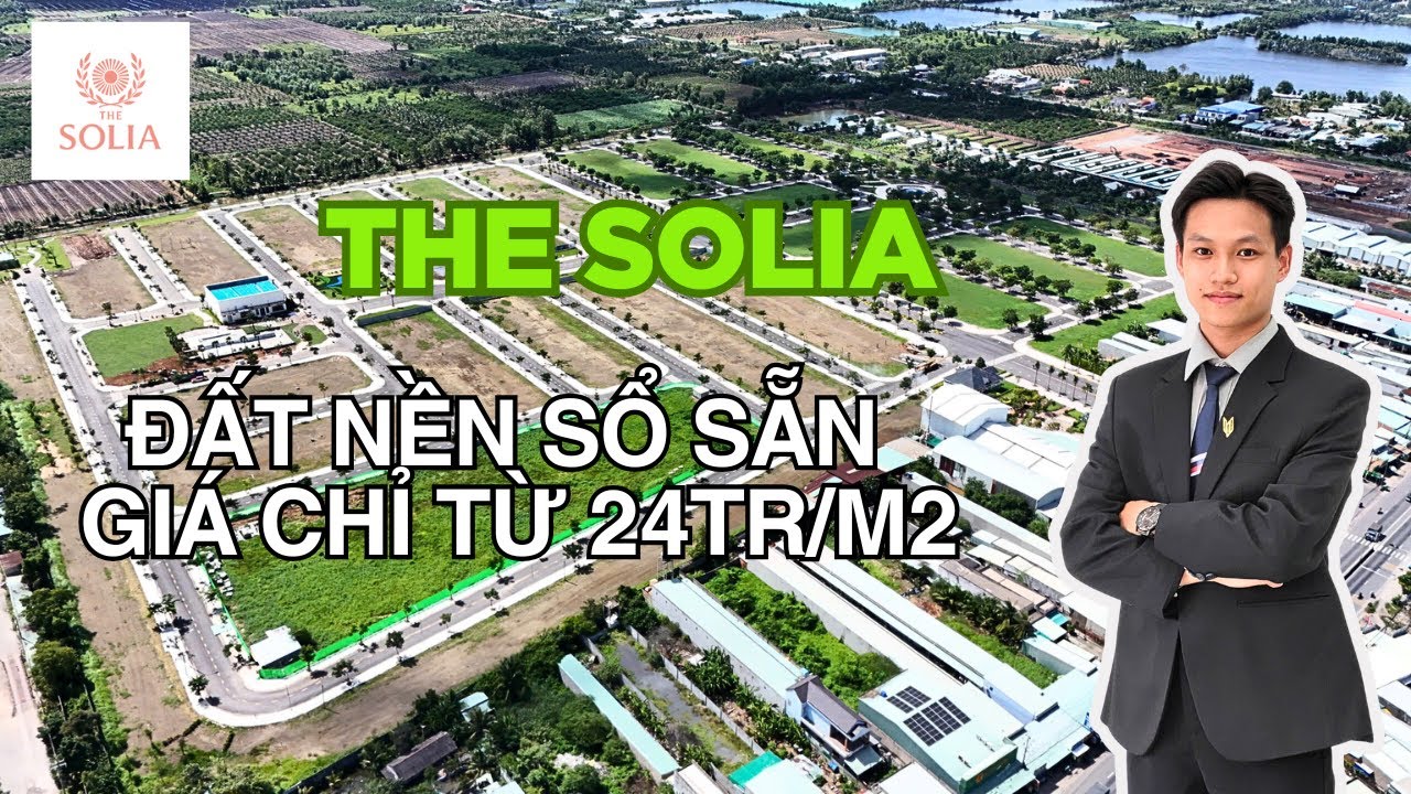 The Solia Bến Lức | Review thực tế- Chi tiết ; Dự án Đất nền sổ sẵn liền kề TP.HCM chỉ từ 24tr/m2