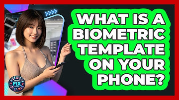 What Is A Biometric Template On Your Phone? - Phone Fix and Features