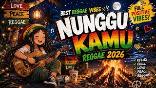 🎵 NUNGGU KAMU — Lagu Reggae Terbaru 2026 🌴❤️