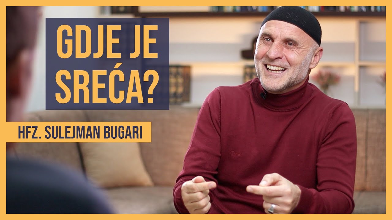 HFZ. SULEJMAN BUGARI: GDJE JE SREĆA?
