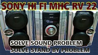 SONY MHC RV 22 NO SOUND PROBLEM, STAND BY PROBLEM, HOW TO SOLVE NO SOUND PROBLEM