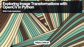 Exploring Image Transformations with OpenCV in Python