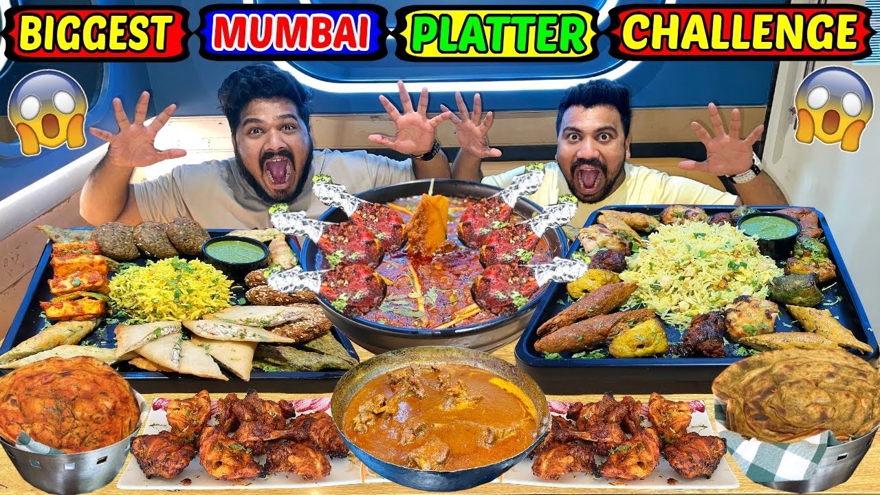 BIGGEST MUMBAI PLATTER EATING CHALLENGE MASSIVE PLATTER EATING