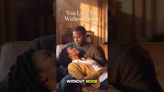 You Love Me Without Noise  #RealLove #SoulMusic #QuietLove #BlackLove #RnB #LoveSongs #GrownFolkLove