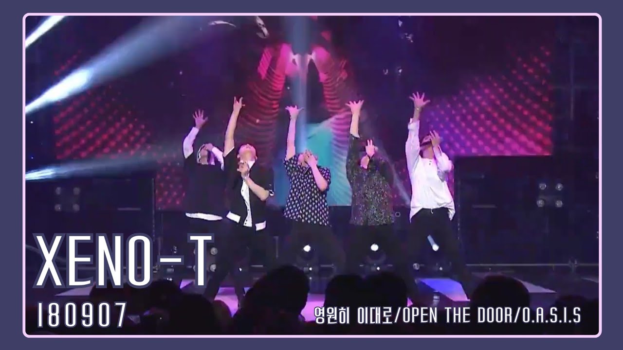 180907 [XENO-T(제노티)] /영원히 이대로(forever)/OPEN THE DOOR/O.A.S.I.S