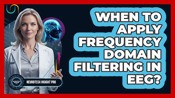 When To Apply Frequency Domain Filtering In EEG?