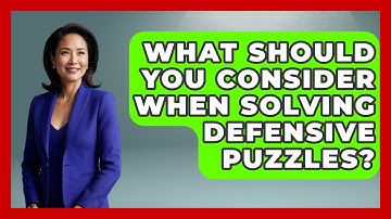 What Should You Consider When Solving Defensive Puzzles? - The Chess Codex
