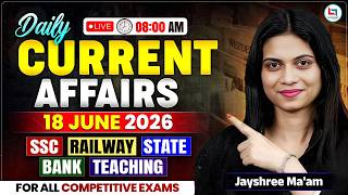 Daily Current Affairs 2026 | 18 June Current Affairs 2026 | Current Affairs Today | Jayshree Ma'am