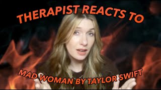 Therapist Reacts To: Mad Woman by Taylor Swift!