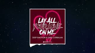 Deep Emotion & Dani Corbalan - Lay All Your Love On Me (Extended Mix)