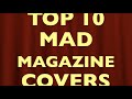 Top 10 mad magazine covers of all time