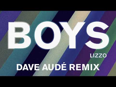 Lizzo - Boys Dave Audé Remix