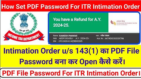 ITR Intimation Order u/s 143(1) का Password कैसे बनाएं। PDF Password Of ITR Intimation Order।