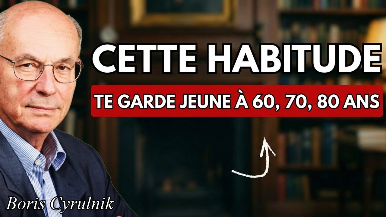 Les Seules 3 Habitudes qui Inversent le Vieillissement Après 60 Ans | Boris Cyrulnik