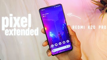 Pixel Extended 5.2 Update For Redmi K20 Pro - Best Pixel ROM 🤩