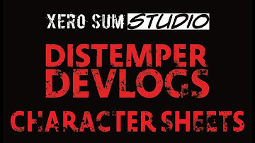 [Distemper DevLog] Character Sheets