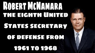 Famous Biography of Robert McNamara the eighth United States secretary of defense from 1961 to 1968 Net Worth