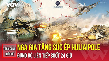 Toàn cảnh quốc tế trưa 13/12: Quân Nga dồn ép từ phía đông, nội đô Huliaipole chìm trong biển lửa