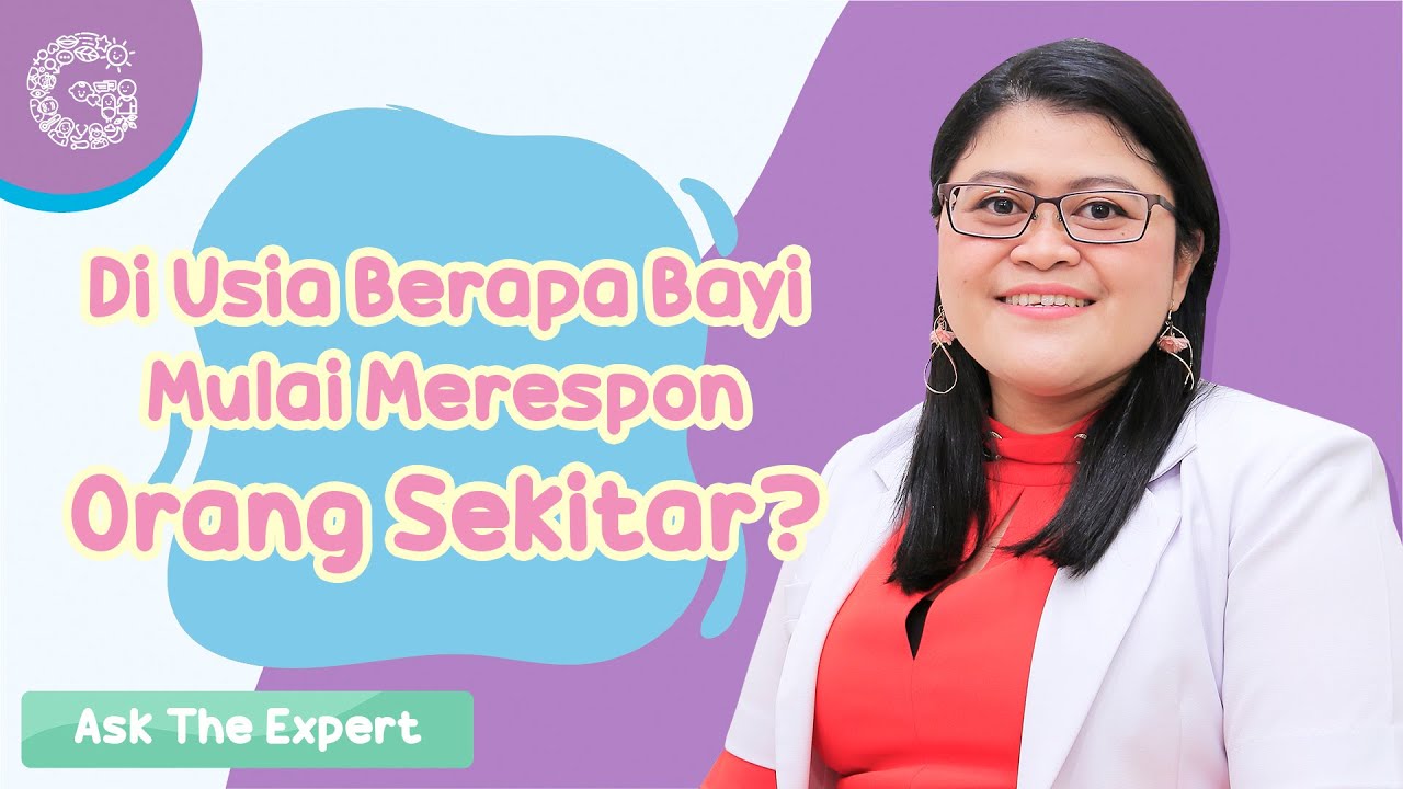 Di Usia Berap Bayi Mulai Merespon Orang Sekitar? - dr. Kanya Fidzuno, SpA