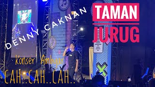 DENNY CAKNAN - TAMAN JURUG Live Stadion Batoro Katong PONOROGO