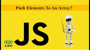Javascript for Beginners 2020 : Use the Push function to add elements To An Array