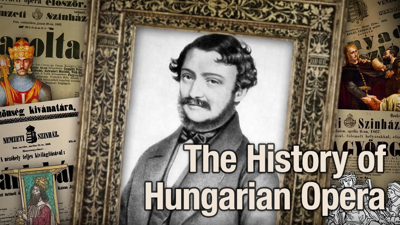 Where the World Unfolds - The History of Hungarian Opera