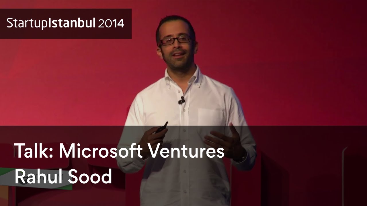 Rahul Sood - Microsoft Ventures  / Startup Istanbul 2014