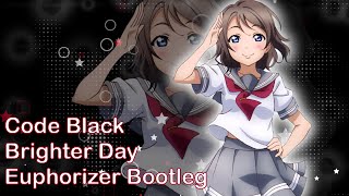 Nightstyle - Brighter Day (Euphorizer Bootleg) [Code Black]