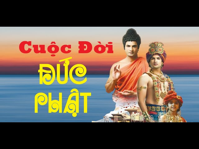 Cuộc Đời Đức Phật Thích Ca - Thầy Thích Thiện Trang (Bản Chuẩn, Có Phụ Đề, Hình Đẹp) class=