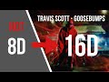Travis scott  goosebumps 16d audio not 8d