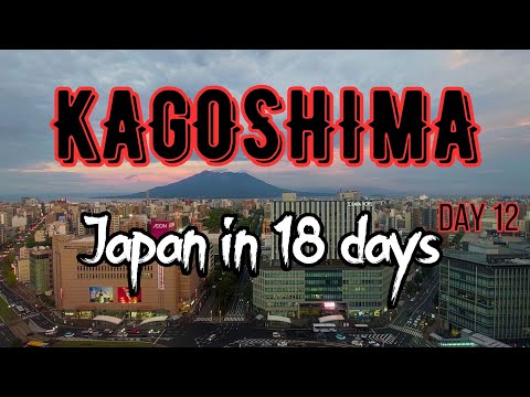 Japan in 18 days | Day 12 | Kagoshima | Sakurajima | 鹿児島