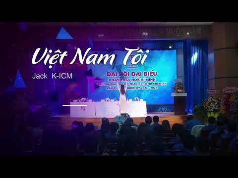 Video Việt Nam Tôi | Jack & K-ICM | Sinh Viên Đại Học Mở... - YouTube