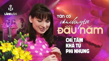 Chí Tâm, Phi Nhung, Khả Tú | Tân Cổ Câu Chuyện Đầu Năm (Hoài An) | Thế Giới Nghệ Thuật 2