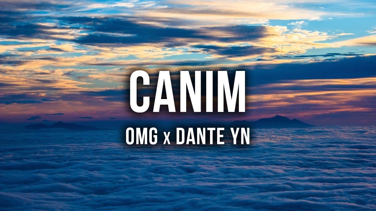 Download OMG x Dante YN - CANIM [Lyrics]