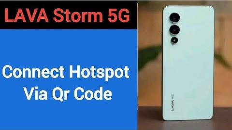 How to connect hotspot via QR code, Lava Storm 5G me wireless internet connect kaise karen