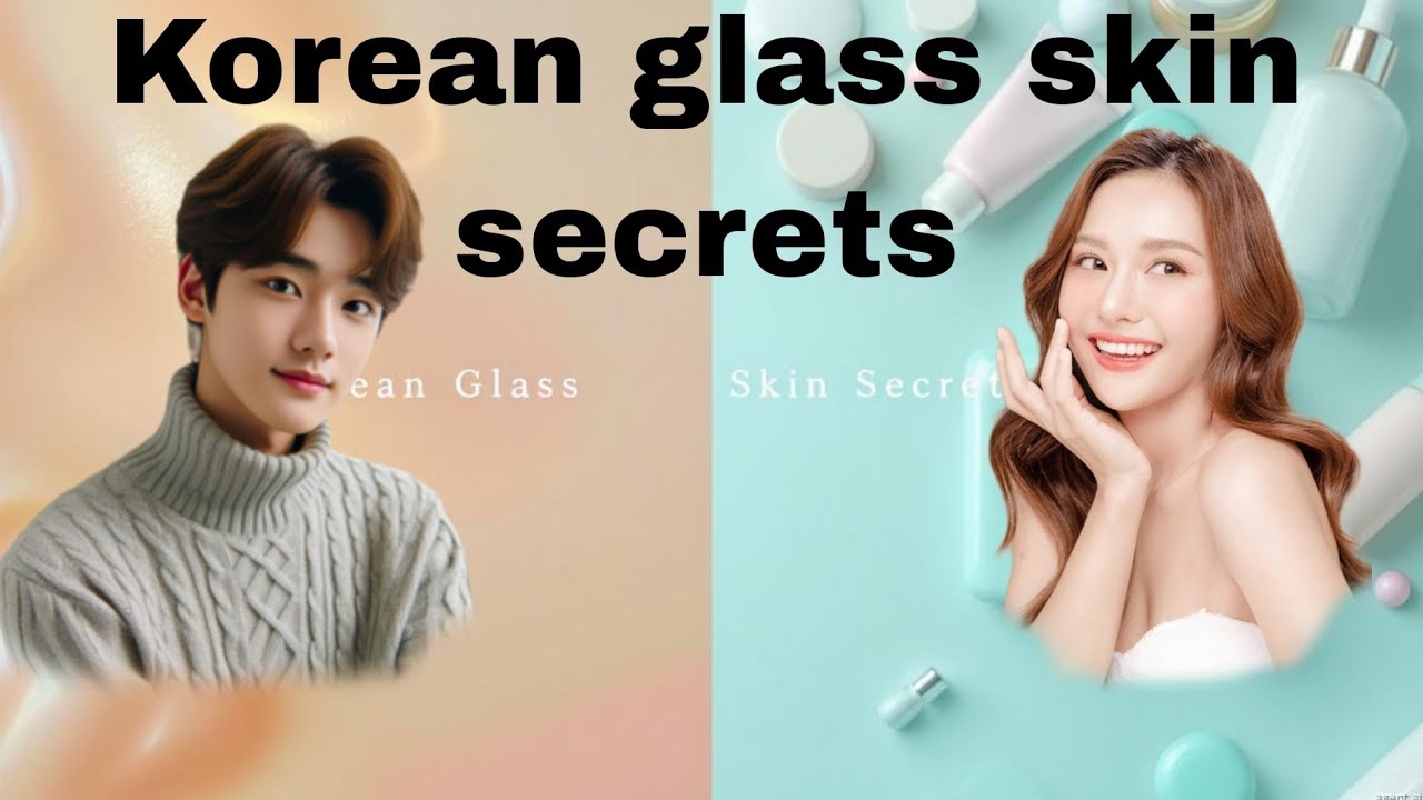 How to achieve korean glass skin # korean glass skin secrets # korean ...
