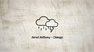 Jared Anthony - Change